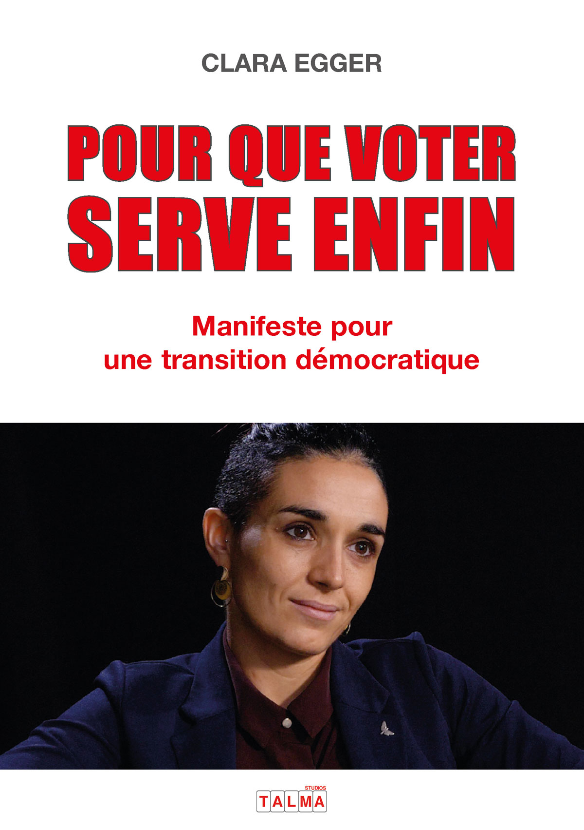 livre clara egger pour que voter serve enfin manifeste talmastudio