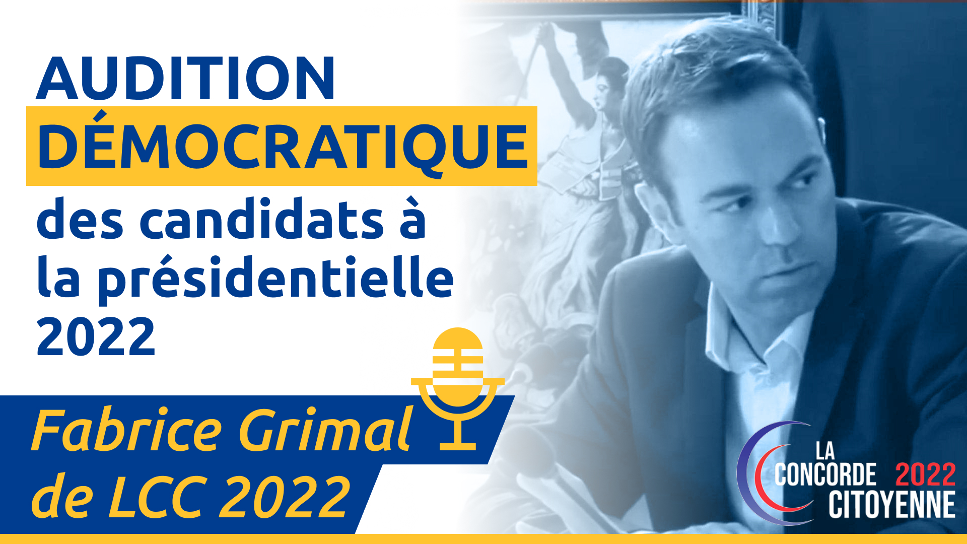 Audition democratique de Fabrice Grimal de La Concorde Citoyenne 2022 Audition democratique de Fabrice Grimal de La Concorde Citoyenne 2022